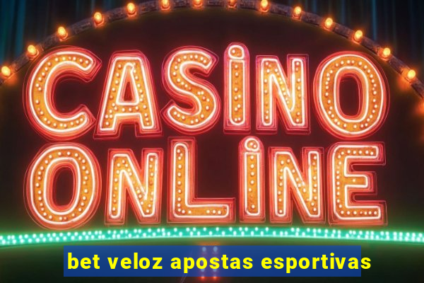 bet veloz apostas esportivas